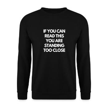 Si vous pouvez lire ceci, vous vous tenez trop près. - Sweat-shirt Unisexe - noir - Devant - Alina (178cm) & Michal (187cm)