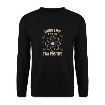 Denken Sie wie ein Proton bleiben Sie positiv - Unisex Pullover - Schwarz - Vorne - Alina (178cm) & Michal (187cm)