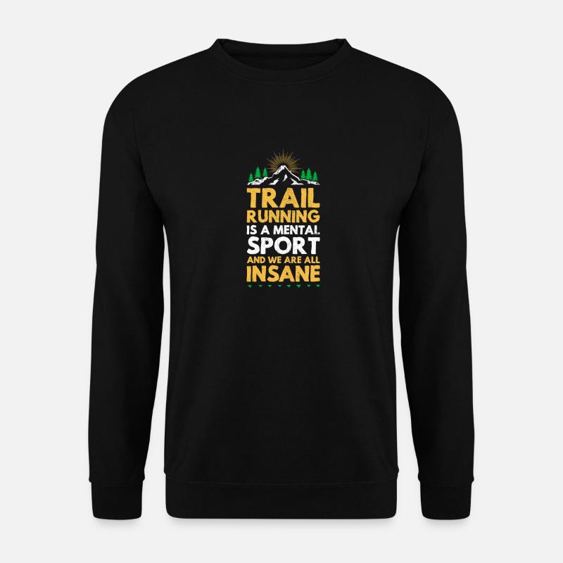 Trailrunning ist ein mentaler Sport-Ultra-Trail - Unisex Pullover - Schwarz