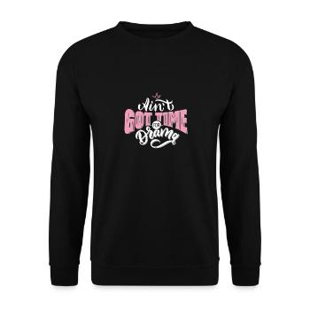 Je n'ai pas de temps pour le drame - Sweat-shirt Unisexe - noir - Devant - Alina (178cm) & Michal (187cm)