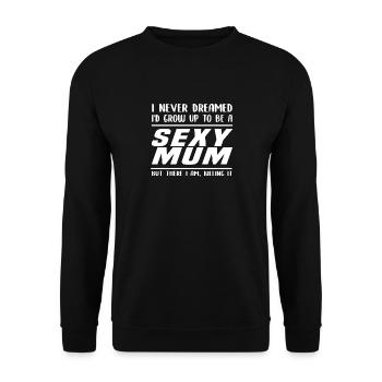 Je n'ai jamais rêvé d'être une maman sexy - Sweat-shirt Unisexe - noir - Devant - Alina (178cm) & Michal (187cm)