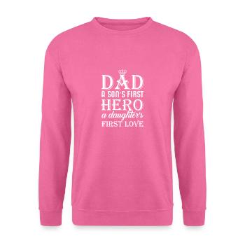 Dad a son's first hero a daughter's first love - Sweat-shirt Unisexe - rose - Devant