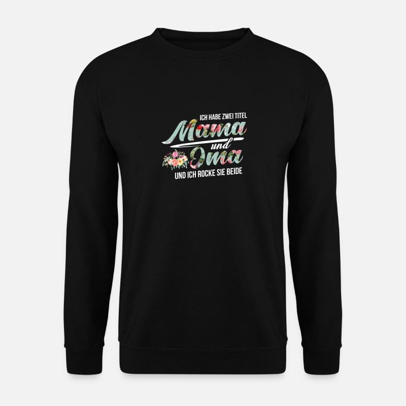 Mom and grandma - Unisex Sweatshirt - black