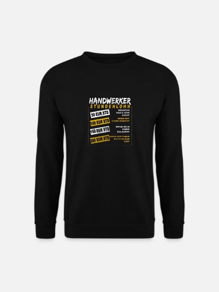 Handwerker Stundenlohn - Für alle Bastler - Unisex Pullover - Schwarz