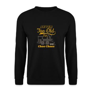 Impression train adulte Jamais trop vieux pour Choo Choos - Sweat-shirt Unisexe - noir - Devant - Alina (178cm) & Michal (187cm)
