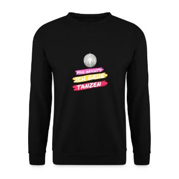 Mir reichts Ich gehe tanzen - Unisex Pullover - Schwarz - Vorne - Alina (178cm) & Michal (187cm)