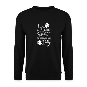 Life is too short to just have one Dog - Unisex Pullover - Schwarz - Vorne - Alina (178cm) & Michal (187cm)