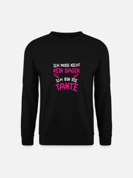 Ich muss nicht nein sagen ich bin die Tante - Unisex Pullover - Schwarz