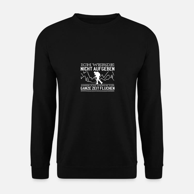 Wandern Ich werde nicht aufgeben aber fluchen - Unisex Pullover - Schwarz