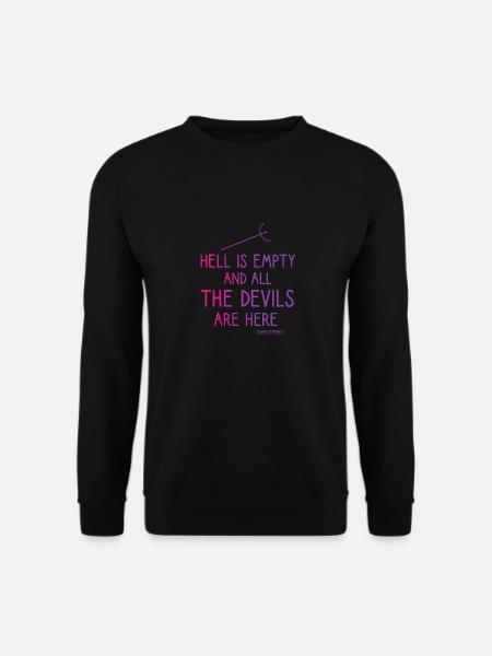 Die Hölle ist leer und alle Teufel sind hier - Unisex Pullover - Schwarz