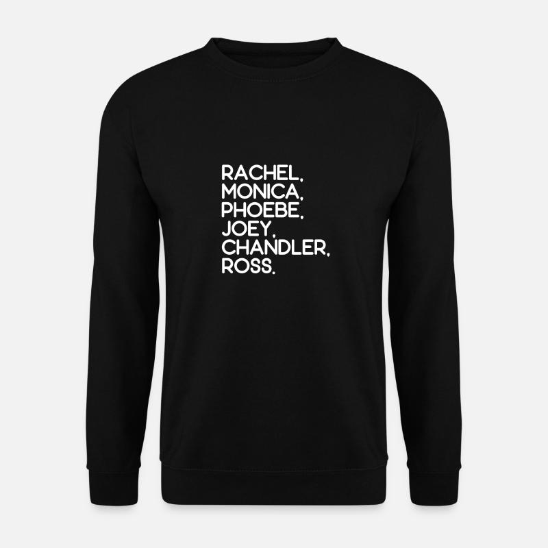 Rachel Joey Monica Ross Phoebe Chandler - Unisex Pullover - Schwarz