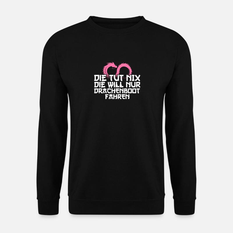 Die tut nix die will nur Drachenboot fahren - Unisex Pullover - Schwarz