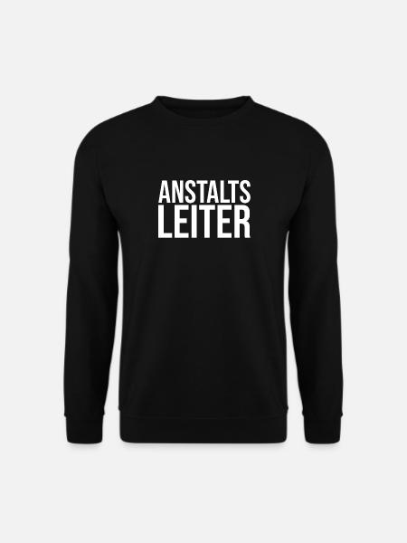 Anstaltsleitung Anstaltsleiter Anstaltsleiterin - Unisex Pullover - Schwarz