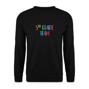 5th Grade Team - for Fifth Grade Teachers - Unisex Sweatshirt - black - Front - Alina (178cm) & Michal (187cm)