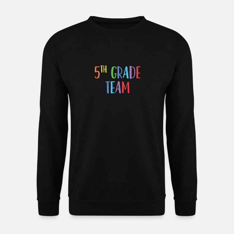 Team der 5. Klasse - für Lehrer der 5. Klasse - Unisex Pullover - Schwarz