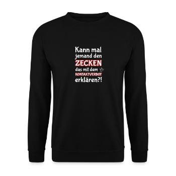 Lustiges Zecken haben Kontaktverbot Spaß Tshirt - Unisex Pullover - Schwarz - Vorne - Alina (178cm) & Michal (187cm)