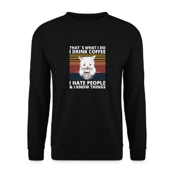 Drink Coffee hate Peope know things Katze Cat - Unisex Pullover - Schwarz - Vorne - Alina (178cm) & Michal (187cm)