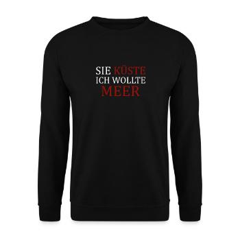 SIE KÜSTE ICH WOLLTE MEER Urlaub Strand Sand Spaß - Unisex Pullover - Schwarz - Vorne - Alina (178cm) & Michal (187cm)