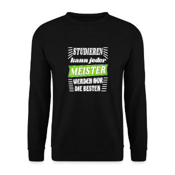 STUDIEREN KANN JEDER MEISTER WERDEN NUR DIE BESTEN - Unisex Pullover - Schwarz - Vorne - Alina (178cm) & Michal (187cm)