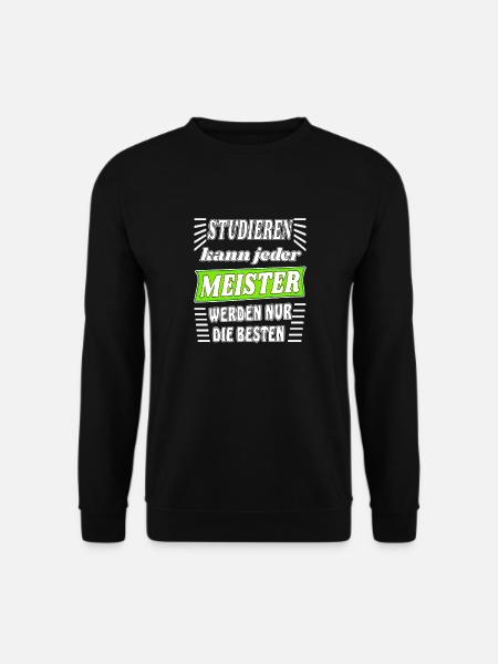 STUDIEREN KANN JEDER MEISTER WERDEN NUR DIE BESTEN - Unisex Pullover - Schwarz