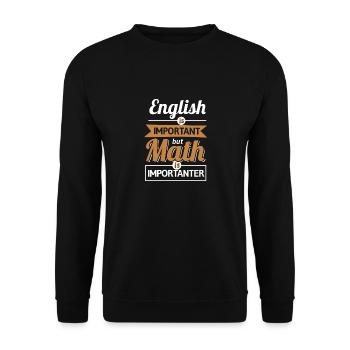 L'anglais est important mais les mathématiques sont plus importantes - Sweat-shirt Unisexe - noir - Devant - Alina (178cm) & Michal (187cm)