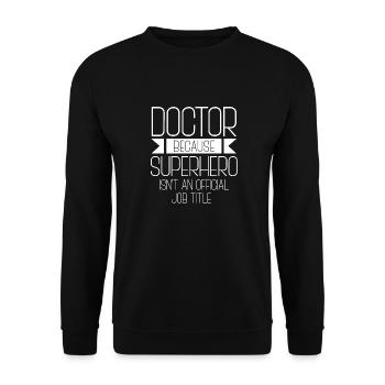 doctor, physician, medicine, student, doctorate - Unisex Sweatshirt - black - Front - Alina (178cm) & Michal (187cm)