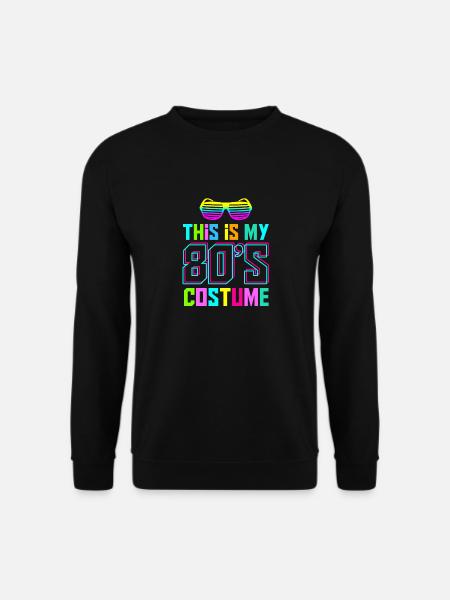 This is My 80s Costume Fancy eighties dress Party - Unisex Sweatshirt - black