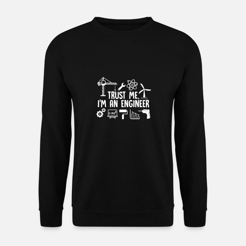 Trust Me I'm An Engineer - Unisex Pullover - Schwarz