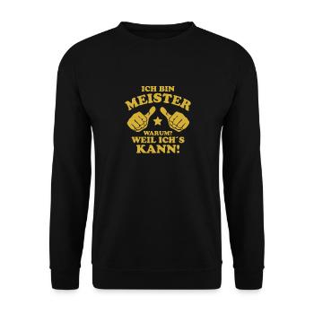 Ich Bin Meister, Warum Weil Ich's Kann Meistertite - Unisex Pullover - Schwarz - Vorne - Alina (178cm) & Michal (187cm)