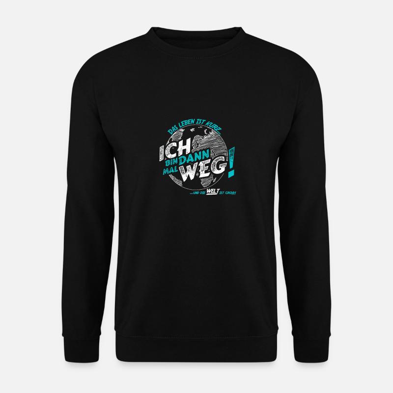 Das Leben genießen: Ich bin dann mal weg - Unisex Pullover - Schwarz