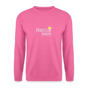 Prinzessin Mimimi Nörgeln Beschweren Heulsuse - Unisex Pullover - Pink - Vorne