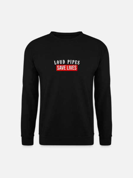Loud pipes save lives Tuning KFZ Motorrad Tuner - Unisex Pullover - Schwarz