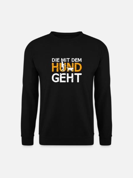 Die Mit dem Hund Geht | Hundehalterin Frauchen - Unisex Pullover - Schwarz