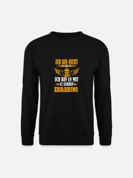Ich Bin Nicht 60 Ich Bin 18 Mit 42 Jahren Erfahrun - Unisex Pullover - Schwarz