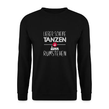 Lieber Scheiße Tanzen Als Dumm Rumstehen Tänzer Pa - Unisex Pullover - Schwarz - Vorne - Alina (178cm) & Michal (187cm)