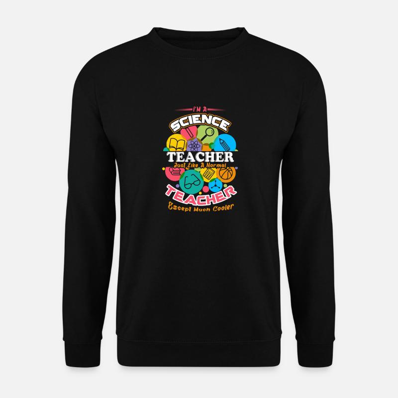 Professeur de sciences plus cool - Sweat-shirt Unisexe - noir
