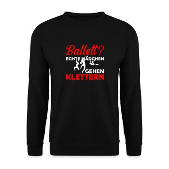 Ballett? Echte Mädchen gehen Klettern Bouldern Ber - Unisex Pullover - Schwarz - Vorne - Alina (178cm) & Michal (187cm)