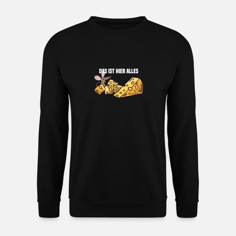 It's all cheese here - Unisex Sweatshirt - black