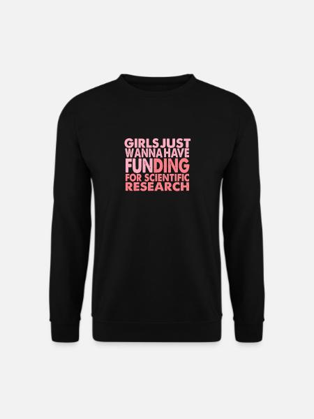 Les filles veulent juste avoir un financement pour la science - Sweat-shirt Unisexe - noir