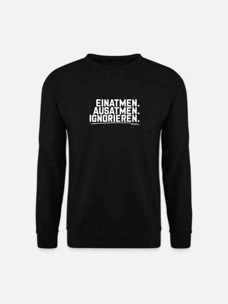 Damen Einatmen Ausatmen Ignorieren lustiger Spruch - Unisex Pullover - Schwarz