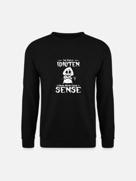 So viele Idioten und nur eine Sense Sarkasmus - Unisex Pullover - Schwarz