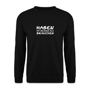 Haben ist besser als brauchen - lustiger Spruch - Unisex Pullover - Schwarz - Vorne - Alina (178cm) & Michal (187cm)
