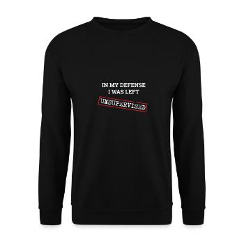 In My Defense Left Unsupervised Sarcastic Humor - Unisex Pullover - Schwarz - Vorne - Alina (178cm) & Michal (187cm)