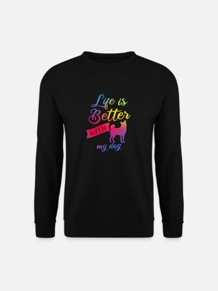 Chien ma vie de chien est meilleure avec un chien - Sweat-shirt Unisexe - noir