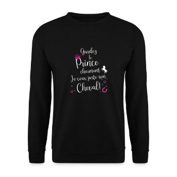 Gardez Le Prince Charmant Je Veux Juste Son Cheval - Sweat-shirt Unisexe - noir - Devant - Alina (178cm) & Michal (187cm)