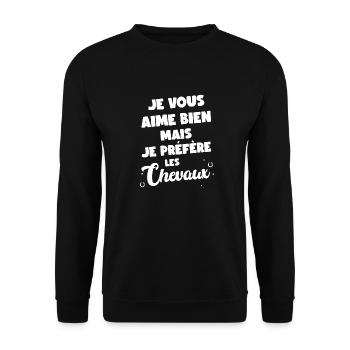 Je Vous Aime Bien Mais Je Préfère Les Chevaux - Sweat-shirt Unisexe - noir - Devant - Alina (178cm) & Michal (187cm)