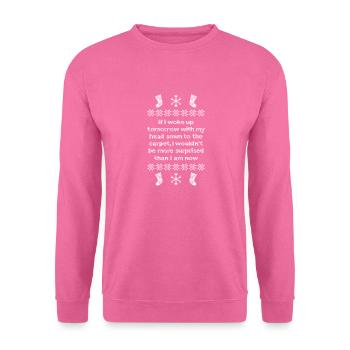 Ich bin morgen mit meinem Kopf Weihnachtsferien aufgewacht - Unisex Pullover - Pink - Vorne