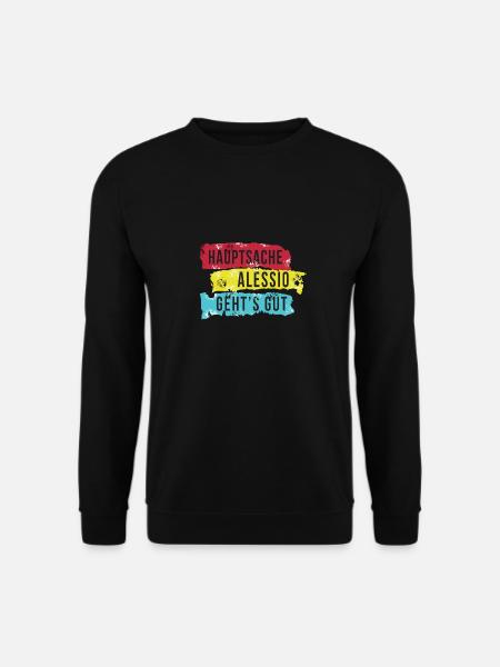 LUSTIGER SPRUCH - HAUPTSACHE ALESSIO GEHT´S GUT - Unisex Pullover - Schwarz