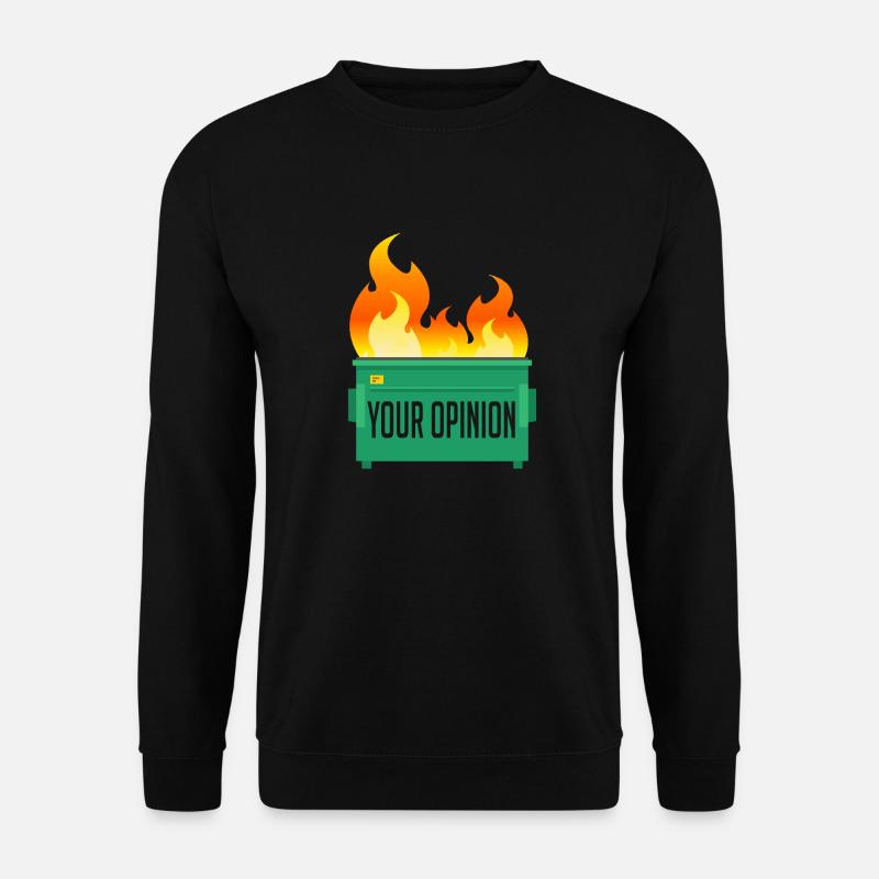 Your Opinion Dumpster Fire - Unisex Sweatshirt - black