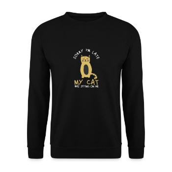 Funny Cat Lover Sorry I'm Late Cat Owner Gift - Unisex Pullover - Schwarz - Vorne - Alina (178cm) & Michal (187cm)